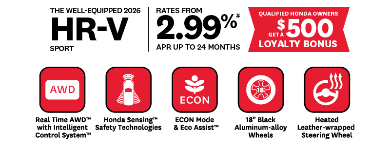 2026 Honda HR-V Sport offer banner, rates from 2.99% APR up to 24 months, $500 loyalty bonus, features AWD, Honda Sensing, ECON mode, 18-inch black alloy wheels, heated steering wheel.