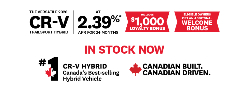 Promotional banner for the 2026 Honda CR-V TrailSport Hybrid in Canada. Bold text advertises a financing offer of “2.39% APR for 24 months,” with a red banner stating “Includes $1,000 loyalty bonus” and another reading “Eligible owners get an additional welcome bonus.” Large red text says “In Stock Now.” The ad also highlights “#1 CR-V Hybrid Canada’s Best-selling Hybrid Vehicle” and features the slogan “Canadian Built. Canadian Driven.”